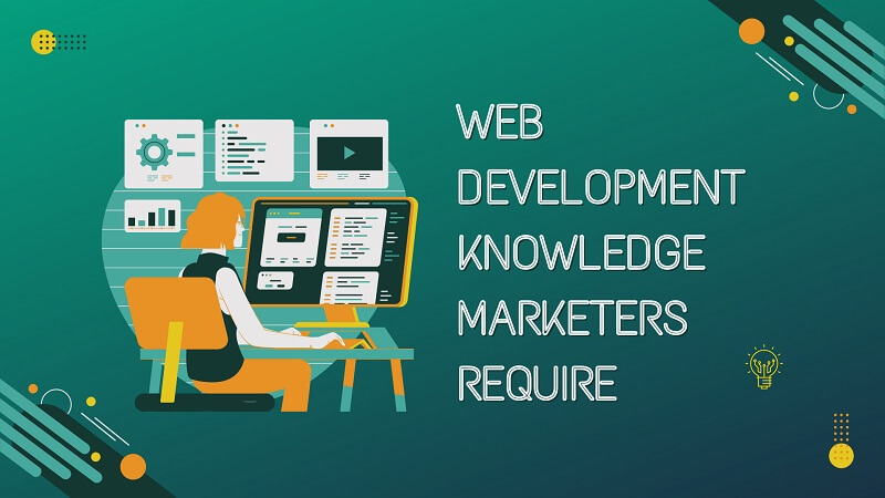 Web Development Knowledge Marketers Require