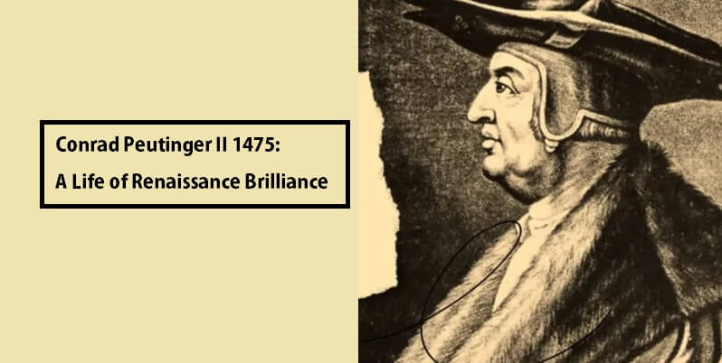 Conrad Peutinger II 1475: A Life of Renaissance Brilliance