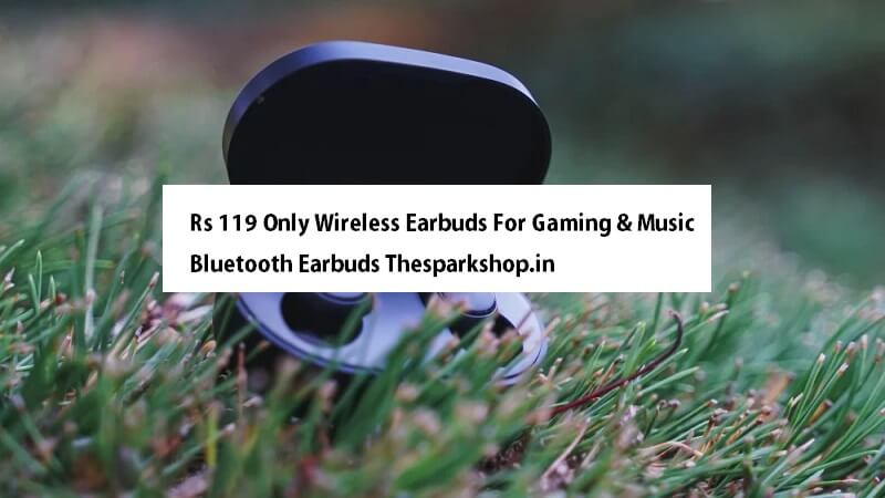 Rs 119 Only Wireless Earbuds For Gaming & Music Bluetooth Earbuds Thesparkshop.in