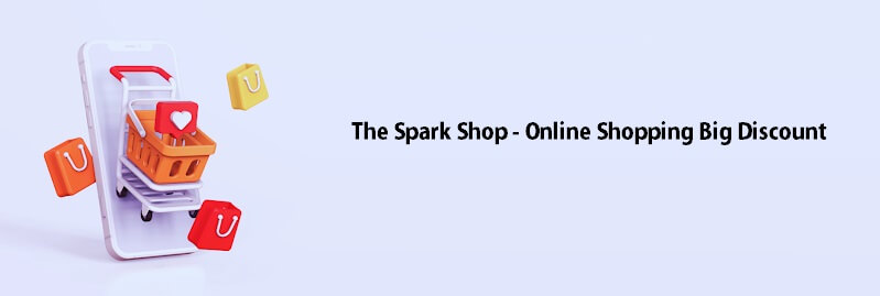 The Spark Shop - Online Shopping Big Discount