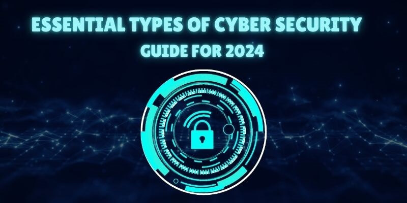 Types of Cyber Security