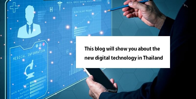 This blog will show you about the new digital technology in Thailand