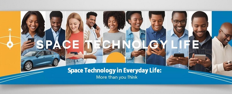 Space Technology in Everyday Life