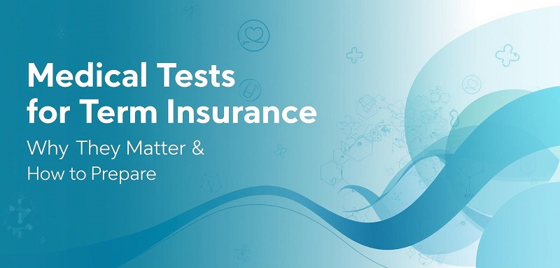 Medical Tests for Term Insurance