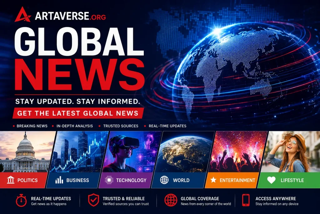 Artaverse.org Global News: Your Source for the Latest World Updates