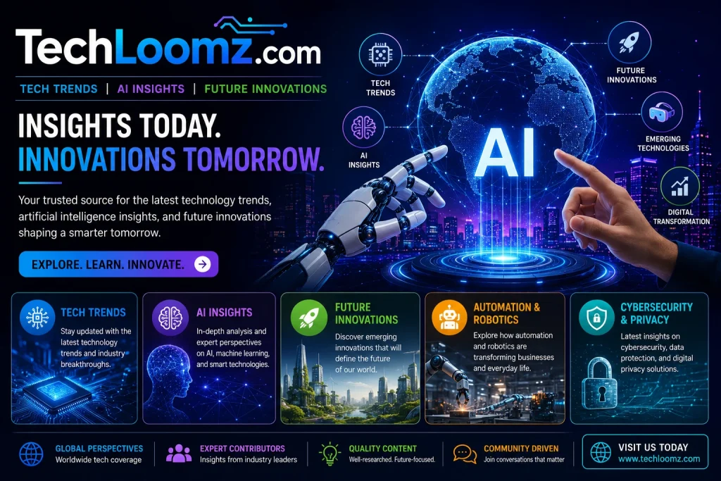 TechLoomz.com Tech Trends AI Insights Future Innovations