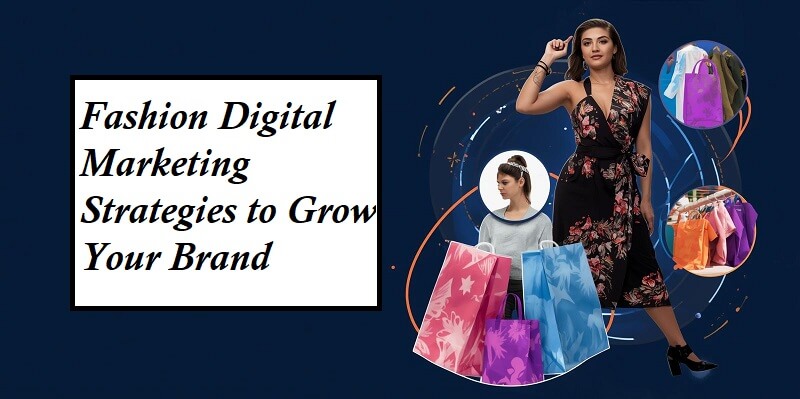 Fashion Digital Marketing Strategies