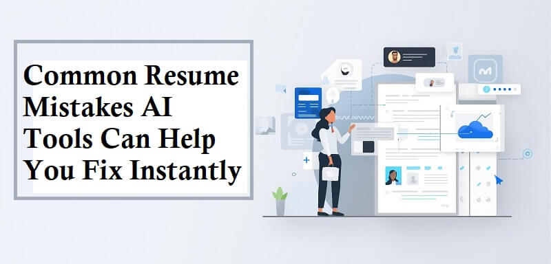Resume Mistakes AI Tools