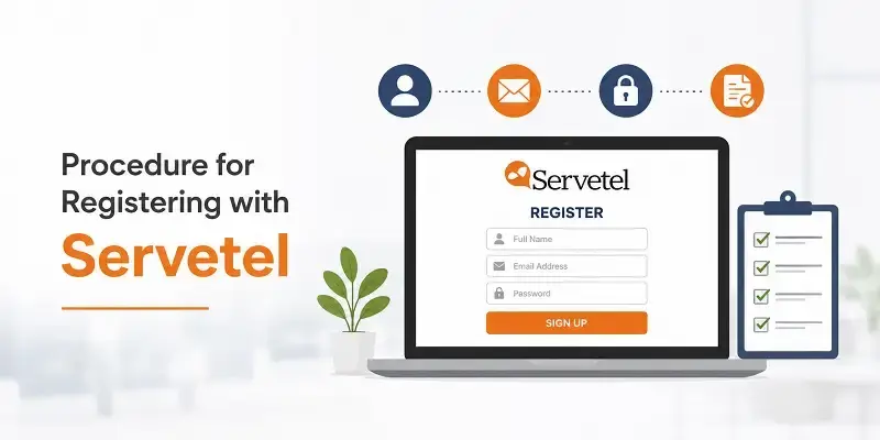Procedure for registering with Servetel showing a registration form with name, email, password, sign-up button, and verification steps.