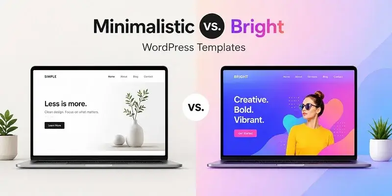 Minimalistic vs. Bright WordPress Templates